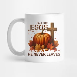 Fall For Jesus He Never Leaves Pumpkin Cross Christain Fall Mug